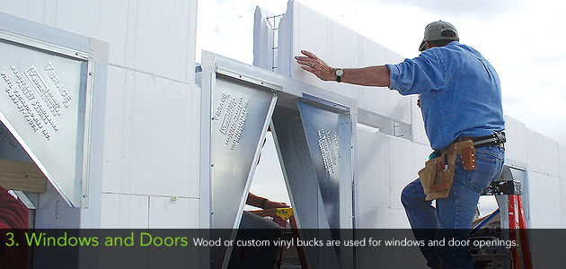 3. Windows and Doors - Wood or custom vinyl bucks are used for windows and door openings.
